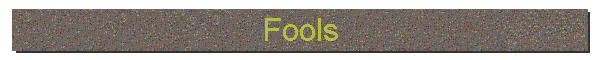 Fools
